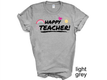 Load image into Gallery viewer, Happy Teacher Shirt, Gift for Teacher, Funny Teacher Shirt, Friyay Teacher Shirt, Teacher Team Tee