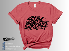 Load image into Gallery viewer, Stay Strong T-Shirt, Motivational Shirt, Inspirational Quote Tee, Positive Mindset Shirt, Mental Strength Tee, Uplifting Graphic Tee, Encouragement Gift