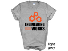 Load image into Gallery viewer, Engineer Works T-Shirt, Engineering Tee, Funny Gift For Engineer, Engineer Definition