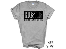 Load image into Gallery viewer, Hustle Grind and Shine T-shirt, Motivational