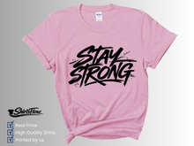 Load image into Gallery viewer, Stay Strong T-Shirt, Motivational Shirt, Inspirational Quote Tee, Positive Mindset Shirt, Mental Strength Tee, Uplifting Graphic Tee, Encouragement Gift