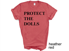 Load image into Gallery viewer, Protect The Dolls Shirt, Feminist T-Shirt, Gender Equality Shirt, Human Rights Activist Top shirts.