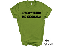 Load image into Gallery viewer, Everything me resbala shirt, t-shirt, funny t-shirt
