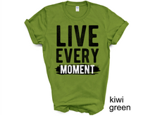 Load image into Gallery viewer, LIVE EVERY MOMENT Sweatshirt, Live Every Moment sweatshirt, mindfulness apparel, positive mindset, inspirational fashion,