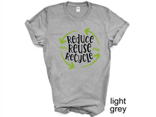 Load image into Gallery viewer, Reduce Reuse Recycle tshirt, Earthy tshirt, Nature Lover's tshirt, Hiking, Love Life, Recycle