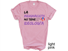 Load image into Gallery viewer, Puerto Rico t-shirt, La Indignacion No Tiene Ideologia, Yo Soy Boricua aunque naciera en la Luna T-shirt