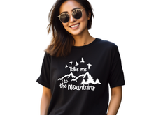 Load image into Gallery viewer, Take Me to the Mountains Shirt | Mountain Lover Tee | Hiking Adventure Shirt | Nature Lover Gift | Outdoors Graphic Tee | Camping Travel Shirt