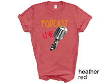 Load image into Gallery viewer, Podcast Live T-shirt, Podcast t-shirt,