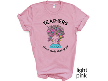 Load image into Gallery viewer, Teacher plant seeds that grow T-Shirt, Gift for Teacher, Funny Teacher Shirt, Friyay Teacher Shirt, Teacher Team Tee