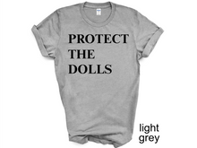 Load image into Gallery viewer, Protect The Dolls Shirt, Feminist T-Shirt, Gender Equality Shirt, Human Rights Activist Top shirts.