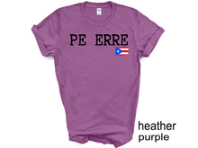 Load image into Gallery viewer, PE ERRE tshirt, Camiseta de Puerto Rico, Mi patria, Mi orgullo, Mi tierra shirt, La Isla del Encanto tshirt, Boricua tshirt