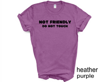 Load image into Gallery viewer, Not Friendly Do Not Touch T-shirt. Adult humor tshirt. Funny tshirt