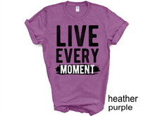 Load image into Gallery viewer, LIVE EVERY MOMENT Sweatshirt, Live Every Moment sweatshirt, mindfulness apparel, positive mindset, inspirational fashion,