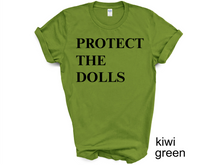 Load image into Gallery viewer, Protect The Dolls Shirt, Feminist T-Shirt, Gender Equality Shirt, Human Rights Activist Top shirts.