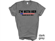 Load image into Gallery viewer, Kamala Harris I’M WITH HER T-shirt, Let's Finish the Job 2024, Vote Democrat,