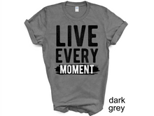 Load image into Gallery viewer, LIVE EVERY MOMENT Sweatshirt, Live Every Moment sweatshirt, mindfulness apparel, positive mindset, inspirational fashion,