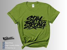 Load image into Gallery viewer, Stay Strong T-Shirt, Motivational Shirt, Inspirational Quote Tee, Positive Mindset Shirt, Mental Strength Tee, Uplifting Graphic Tee, Encouragement Gift