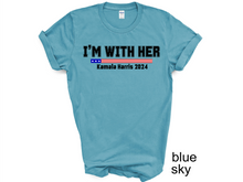 Load image into Gallery viewer, Kamala Harris I’M WITH HER T-shirt, Let's Finish the Job 2024, Vote Democrat,