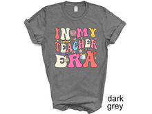 Load image into Gallery viewer, In My Teacher Era Shirt, Retro Teacher Era T-Shirt, Back To School, Floral Cute Groovy New Teacher Gift, Teacher Appreciation, Teacher Tee
