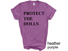 Load image into Gallery viewer, Protect The Dolls Shirt, Feminist T-Shirt, Gender Equality Shirt, Human Rights Activist Top shirts.