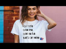 Load and play video in Gallery viewer, Aqui nadie quiso irse T-shirt, Puerto Rico tshirt, Camiseta de Puerto Rico, Mi patria, Mi tierra shirt, La Isla del Encanto tshirt,