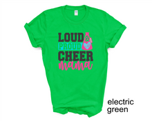 Load image into Gallery viewer, Loud, Proud, Cheer Mama tshirt, Cheer life shirt, Cheer lovers gifts, Cheer Mom, Cheer competition tshirt, Unisex, More colors available