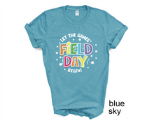 Load image into Gallery viewer, Let the Field Day Games Begin tshirt, School Field Day tshirt, Teacher's Field Day tshirt,