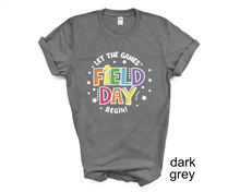 Load image into Gallery viewer, Let the Field Day Games Begin tshirt, School Field Day tshirt, Teacher's Field Day tshirt,