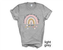 Load image into Gallery viewer, In A World Where You Can Be Anything Be Kind tshirt, Be Kind, Nov 13 Worlwide Kindness Day