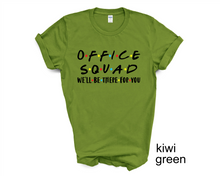 Load image into Gallery viewer, Office Squad tshirt, I'll Be There tshirt, Custom Shipping