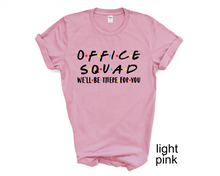 Load image into Gallery viewer, Office Squad tshirt, I&#39;ll Be There tshirt, Administration tshirt, Back to School tshirt,
