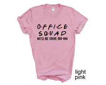 Load image into Gallery viewer, Office Squad tshirt, I'll Be There tshirt, Custom Shipping
