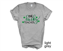 Load image into Gallery viewer, One Lucky Teacher St Patrick's Day tshirt, St Pattys Day, Teacher tshirts, Teacher gifts,