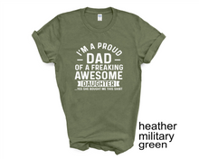 Load image into Gallery viewer, I'm a Proud Dad of a Freaking Awesome Daughter tshirt, Father's Day tshirt,