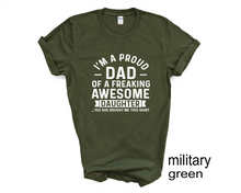 Load image into Gallery viewer, I'm a Proud Dad of a Freaking Awesome Daughter tshirt, Father's Day tshirt,
