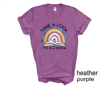 Load image into Gallery viewer, Reading Lover's tshirt, Take a Look, It's in a Book t shirt, Reading Teacher tshirt,