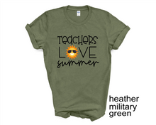 Load image into Gallery viewer, Teachers Love Summer tshirt, End of School Year tshirt, Teacher's tshirts,