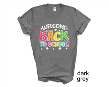Load image into Gallery viewer, Welcome Back to School tshirt, Back to School Shirt, Teacher Gifts, Kid's Back to School