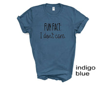 Load image into Gallery viewer, Fun Fact I Dont Care tshirt. Adult humor tshirt. Funny tshirt. Unisex.