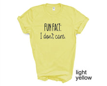 Load image into Gallery viewer, Fun Fact I Dont Care tshirt. Adult humor tshirt. Funny tshirt. Unisex.