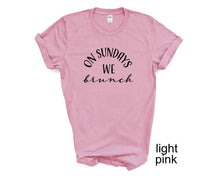 Load image into Gallery viewer, On Sundays We Brunch tshirt. Sundays. Family. Brunch. Unisex.