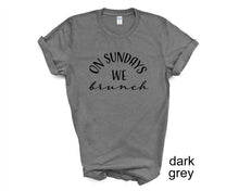 Load image into Gallery viewer, On Sundays We Brunch tshirt. Sundays. Family. Brunch. Unisex.
