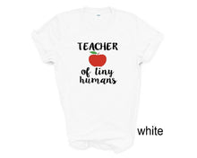 Load image into Gallery viewer, Teacher of Tiny Humans tshirt. Teacher life. School life. Teacher's gifts.