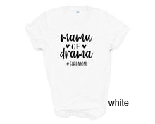 Load image into Gallery viewer, Mama of Drama tshirt. Girl mom. Girl Mama. Mom of girls.