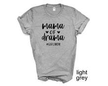Load image into Gallery viewer, Mama of Drama tshirt. Girl mom. Girl Mama. Mom of girls.