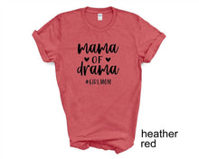 Load image into Gallery viewer, Mama of Drama tshirt. Girl mom. Girl Mama. Mom of girls.