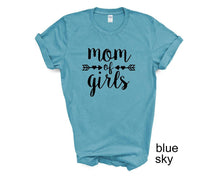 Load image into Gallery viewer, Mom of Girls tshirt. Mother's Day gifts. Mom life. Daughters.