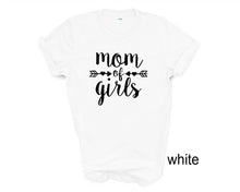 Load image into Gallery viewer, Mom of Girls tshirt. Mother's Day gifts. Mom life. Daughters.