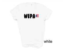 Load image into Gallery viewer, WEPA tshirt. Puerto Rico tshirt. Puerto Rican flag. WEPA. Unisex.