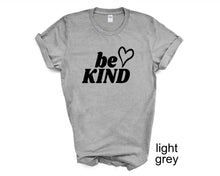 Load image into Gallery viewer, Be Kind tshirt. Kindness tshirt. Positive vibes. Inspirational. Be good tshirt.